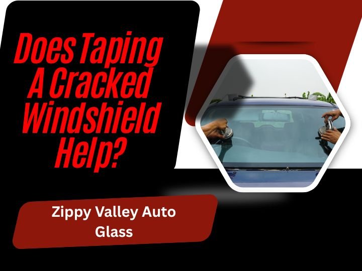 Does Taping A Cracked Windshield Help